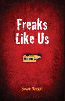 Freaks Like Us - Susan Vaught