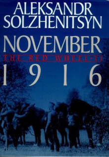 November 1916: A Novel - Aleksandr Solzhenitsyn, H. T. Willetts