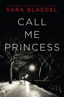 Call Me Princess: A Novel (Pegasus Crime) - Sara Blaedel