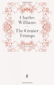 The Greater Trumps - Charles Williams