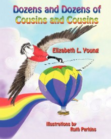 Dozens and Dozens of Cousins and Cousins - Elizabeth L. Young