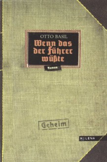 Wenn Das Der Führer Wüsste - Otto Basil, Hans Joachim Alpers