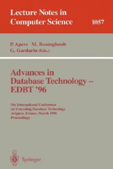 Advances In Database Technology Edbt '96: 5th International Conference On Extending Database Technology, Avignon, France, March 25 29 1996, Proceedings. (Lecture Notes In Computer Science) - Mokrane Bouzeghoub, Peter Apers