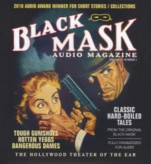 Black Mask Audio Magazine, Volume 1: Classic Hard-Boiled Tales from the Original Black Mask - Yuri Rasovsky, Anthony Heald, Malcolm Hillgartner, William Hughes