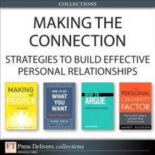 Making the Connection: Strategies to Build Effective Personal Relationships (Collection) - Jonathan Herring, Sandy Allgeier, Richard Templar, Samuel Barondes