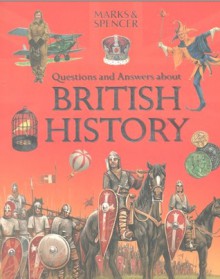 Questions and Answers about British History - Peter Chrisp, A.N. George, Jason Hook, Paul Mason, Adam Hook, John James, David McAllister, Michael Posen