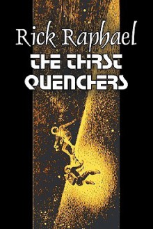 The Thirst Quenchers - Rick Raphael