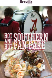 Breville presents Hot and Hot Southern Fan Fare: Recipes for a game-day tailgate - Breville USA