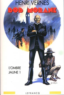 L'Ombre Jaune 1 - Henri Vernes, Patrice Sanahujas, Michel Eloy, Georges Vanhamme