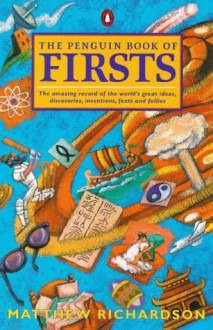 The Penguin Book Of Firsts - Matthew Richardson