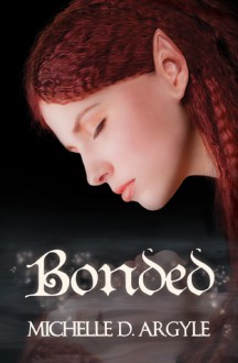 Bonded: Three Fairy Tales, One Bond - Michelle D. Argyle