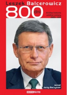 800 dni. Historia wielkiej zmiany 1989-1991 r. - Leszek Balcerowicz