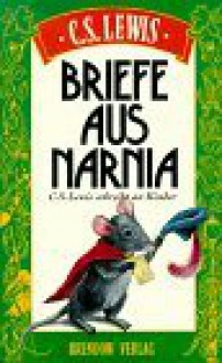 Briefe aus Narnia - C.S. Lewis, Christian Rendel