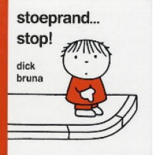 Stoeprand... stop! - Dick Bruna