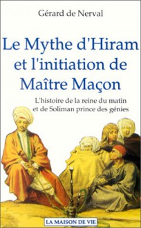 Le Mythe D'hiram Et L'initiation De Maître Maçon - Gérard de Nerval