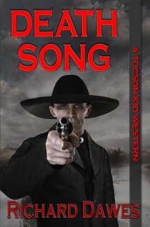 Death Song (a Tucson Kid Western #2) - Richard Dawes