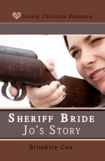 Sheriff Bride Jo's Story - Brooksie Cox