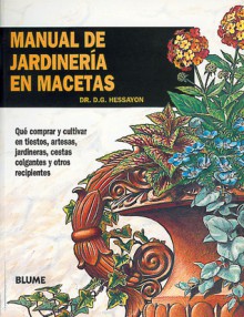 Manual de jardineria en macetas - D.G. Hessayon, Francesco Pittau