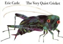 The Very Quiet Cricket - Eric Carle