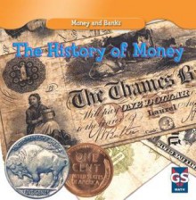 The History of Money - Dana Meachen Rau