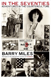 In the Seventies: Adventures in the Counterculture - Barry Miles