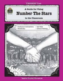 A Guide for Using Number the Stars in the Classroom (Literature Units) - KATHY JORDAN, Sue Fullam, Keith Vasconcelles