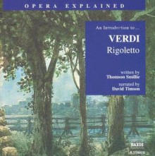 Rigoletto: An Introduction to Verdi's Opera - Thomson Smille, David Timson