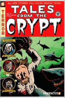 Tales from the Crypt #4: Crypt-Keeping It Real - Fred Van Lente, Keith R.A. DeCandido, Christian Zanier, Ari Kaplan, Jim Salicrup, Steve Mannion, Exes, Rick Parker, Chris Noeth