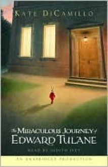 The Miraculous Journey of Edward Tulane - Judith Ivey, Kate DiCamillo