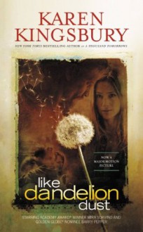 Like Dandelion Dust - Karen Kingsbury