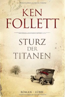 Sturz der Titanen - Ken Follett, Dietmar Schmidt, Rainer Schumacher, Tina Dreher