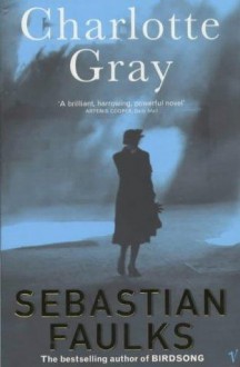 Charlotte Gray - Sebastian Faulks