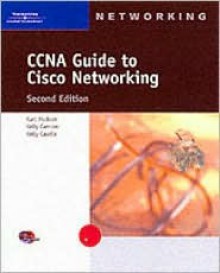 CCNA Guide to Cisco Networking, Second Edition - Kurt Hudson