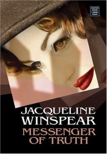 Messenger of Truth - Jacqueline Winspear