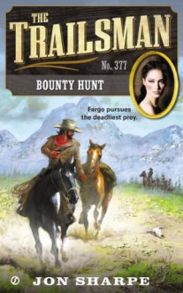 Bounty Hunt (The Trailsman, #377) - Jon Sharpe