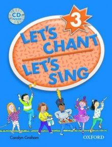 Let's Chant, Let's Sing 3 with Audio CD: Book 3 with Audio CD - Carolyn Graham