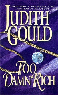 Too Damn Rich - Judith Gould