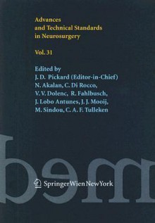 Advances and Technical Standards in Neurosurgery, Volume 31 - John D. Pickard