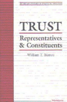 Trust: Representatives and Constituents - William T. Bianco