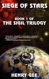 Siege of Stars: Book One of the Sigil Trilogy - Henry Gee