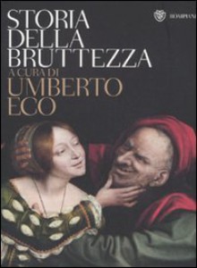 Storia della bruttezza - Umberto Eco