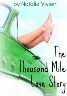 The Thousand Mile Love Story - Natalie Vivien