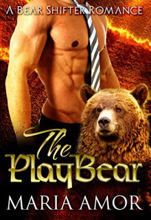 The PlayBear Billionaire (PlayShifters Book 1) - Maria Amor