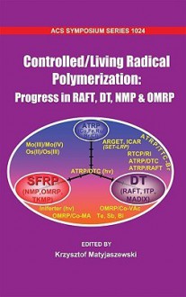 Controlled/Living Radical Polymerization: Progress in Raft, Nmp & Omrp - Krzysztof Matyjaszewski