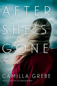 After She’s Gone - Camilla Grebe