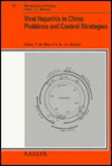 Viral Hepatitis in China: Problems and Control Strategies - Yu-Mei Wen, Joseph L. Melnick, Zhi-Yi Xu, Y. M. Yen