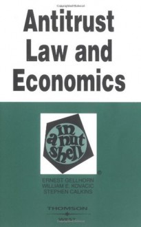 Antitrust Law And Economics In A Nutshell (Nutshell Series) - Ernest Gellhorn