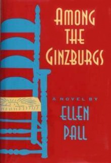 Among the Ginzburgs - Ellen Pall