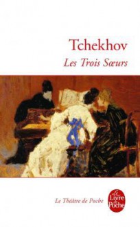 Les Trois Sœurs - Anton Chekhov, Patrice Pavis