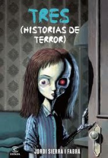 Tres (Historias de Terror) - Jordi Sierra i Fabra